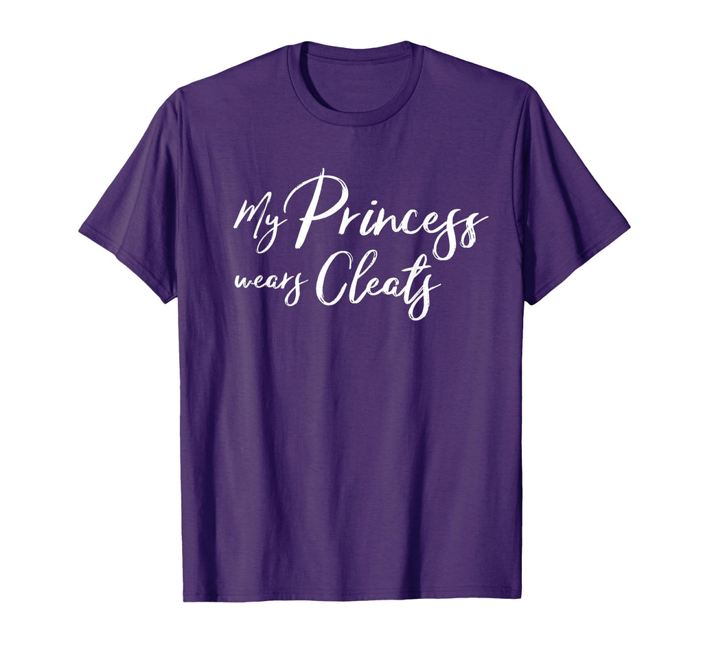 My Princess Wears Cleats Soccer T-Shirt - Casual Everyday Wear for Adults - T-Shirt, Sweatshirt, Hoodie