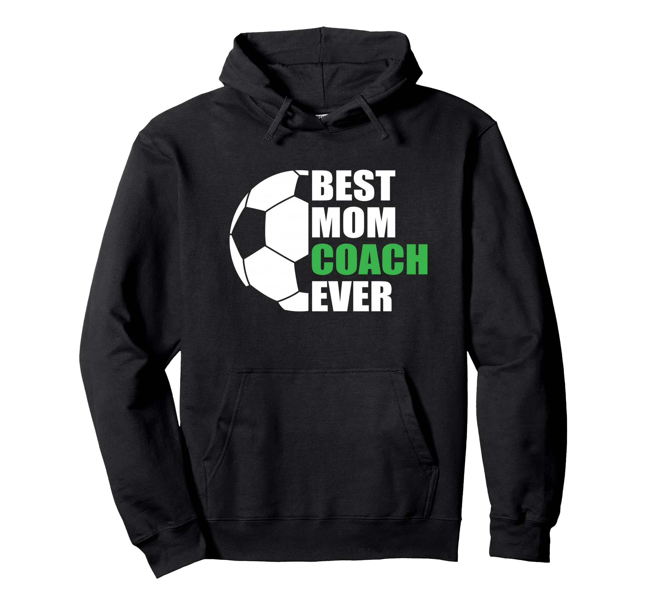 Best Soccer Mom Coach Ever Mother Soccer Mom Hoodie - Graphic Print Unisex - T-Shirt, Sweatshirt, Hoodie