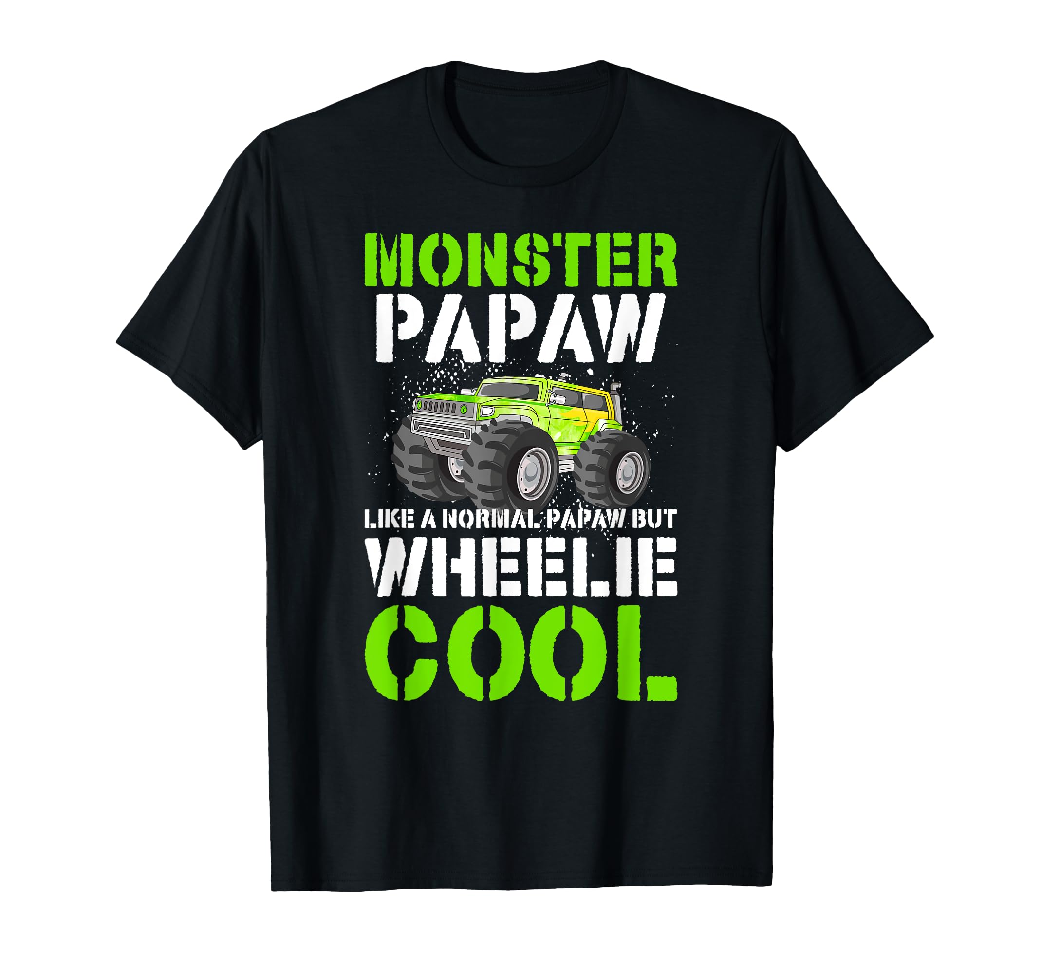Monster Truck Papaw Funny Monster Truck T-Shirt - Graphic Print Men Women - T-Shirt, Sweatshirt, Hoodie