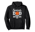 Proud Dad 2025 Senior Graduate Basketball Hoodie - Trendy Graphic Men Women - T-Shirt, Sweatshirt, Hoodie