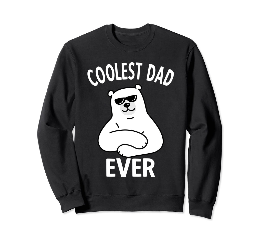 Coolest Dad Ever Ice Bear Funny Papa Sweatshirt - Unique Graphic Unisex - T-Shirt, Sweatshirt, Hoodie