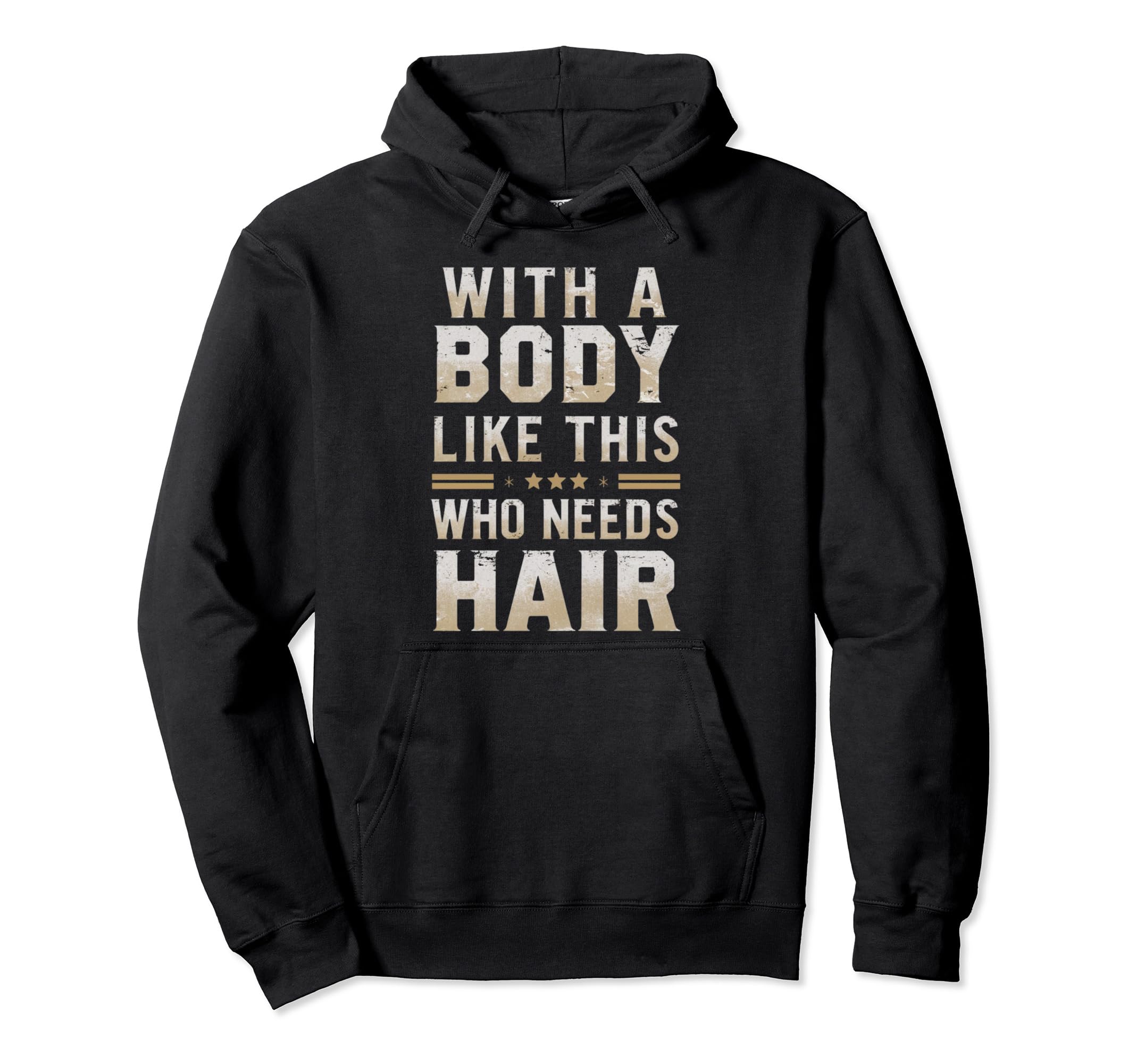 Funny Body Like This Who Needs Hair Hoodie - Custom Art Print for Adults - T-Shirt, Sweatshirt, Hoodie