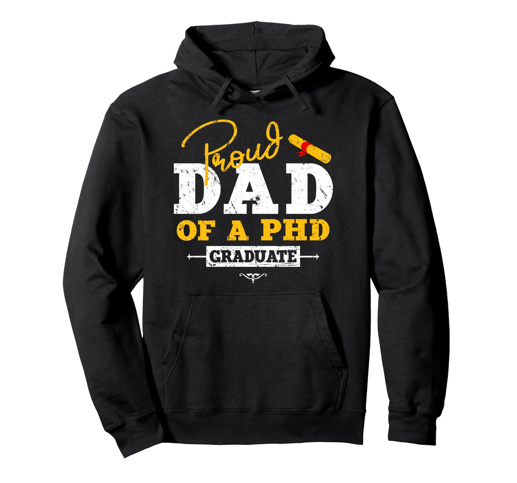Proud Dad Phd Graduate Graduation Grad Hoodie - Custom Art Print Men Women - T-Shirt, Sweatshirt, Hoodie