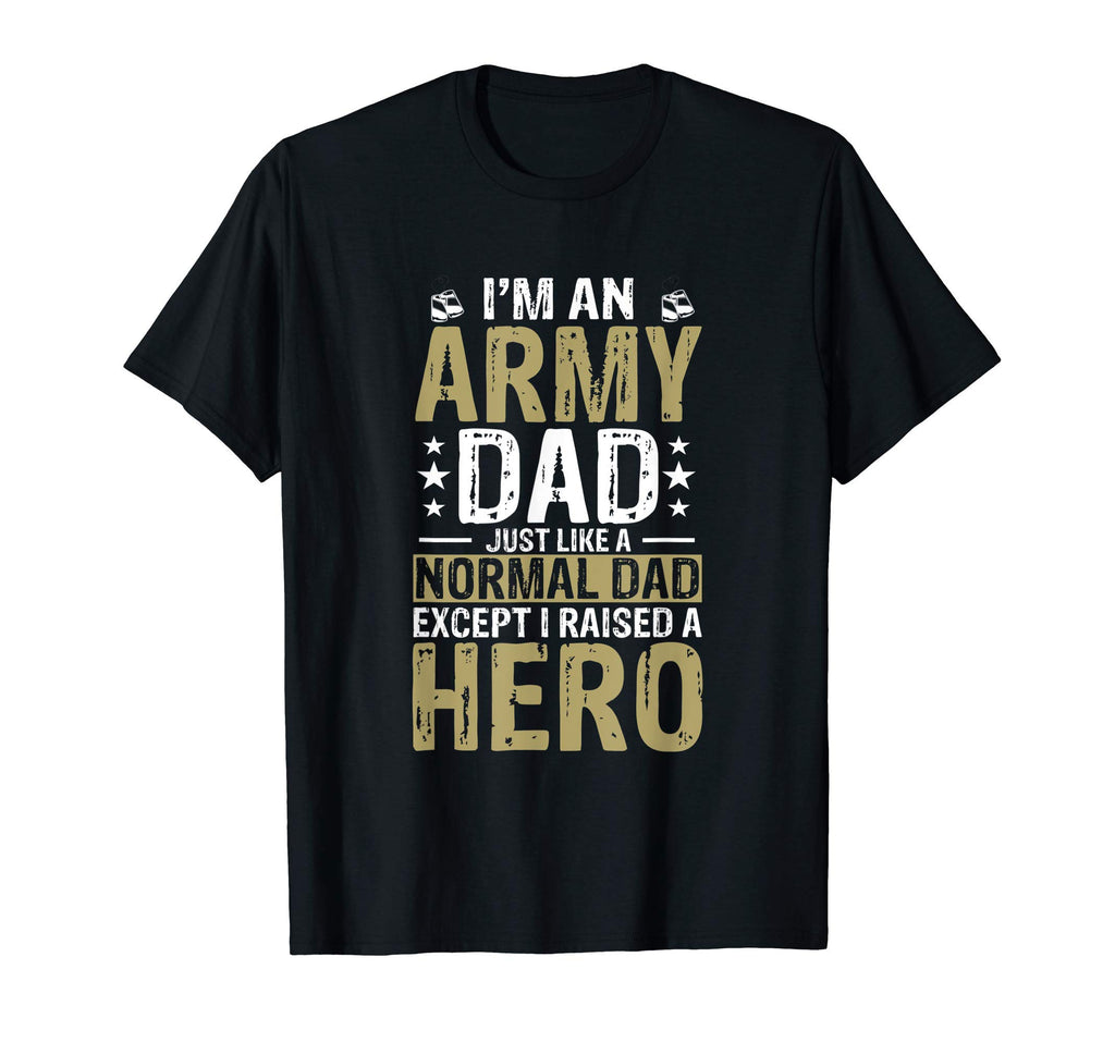 Proud Military Dad Raised Army Hero Hoodie - Casual Everyday Wear Unisex - T-Shirt, Sweatshirt, Hoodie