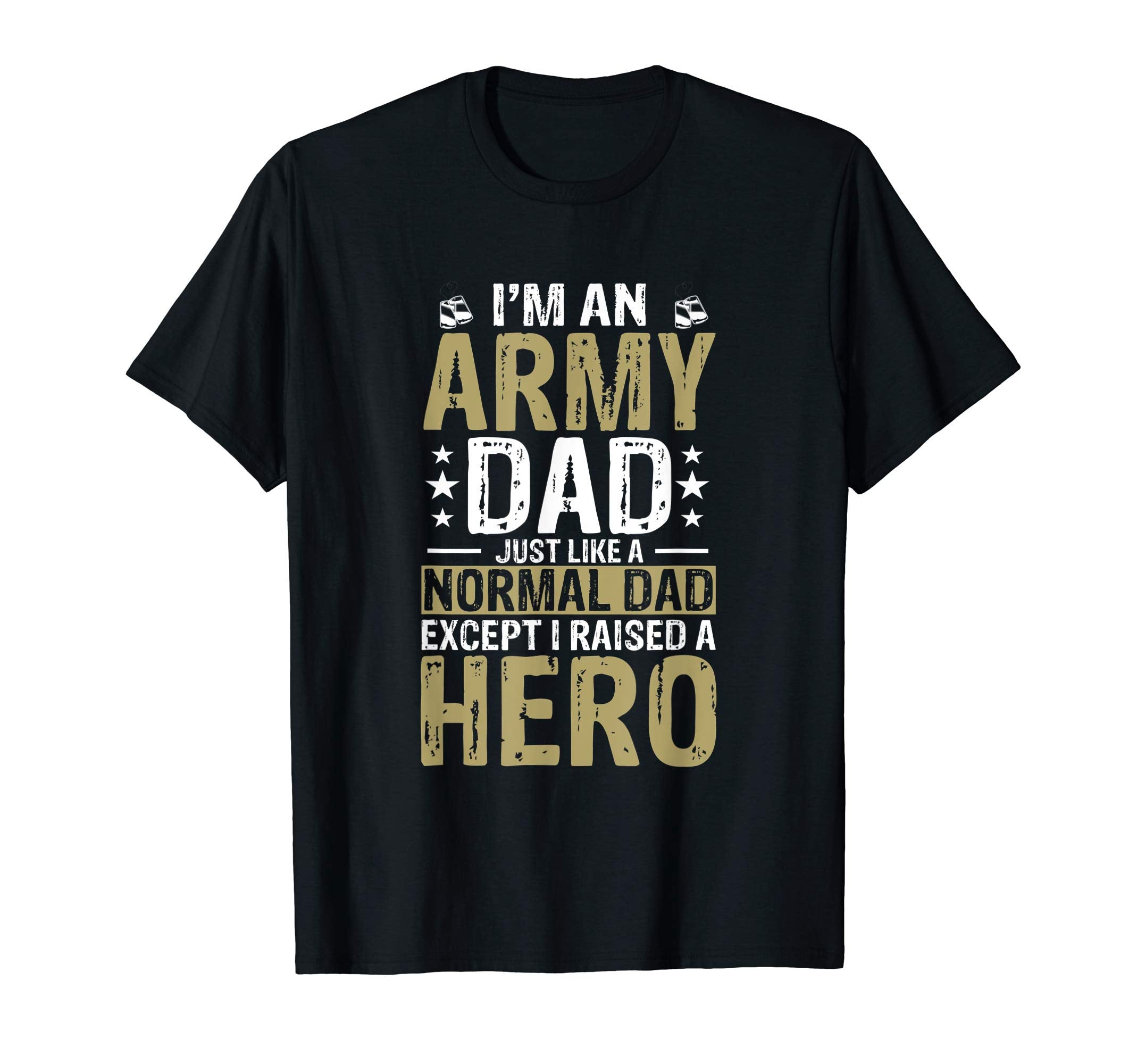 Proud Military Dad Raised Army Hero Hoodie - Casual Everyday Wear Unisex - T-Shirt, Sweatshirt, Hoodie
