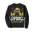 Proud Mom 8Th Grade Graduate 2026 Sweatshirt - Unique Graphic for Adults - T-Shirt, Sweatshirt, Hoodie