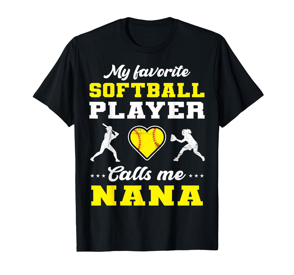 My Favorite Softball Player Calls Me Nana T-Shirt - Unique Graphic Unisex - T-Shirt, Sweatshirt, Hoodie