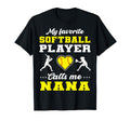 My Favorite Softball Player Calls Me Nana T-Shirt - Unique Graphic Unisex - T-Shirt, Sweatshirt, Hoodie