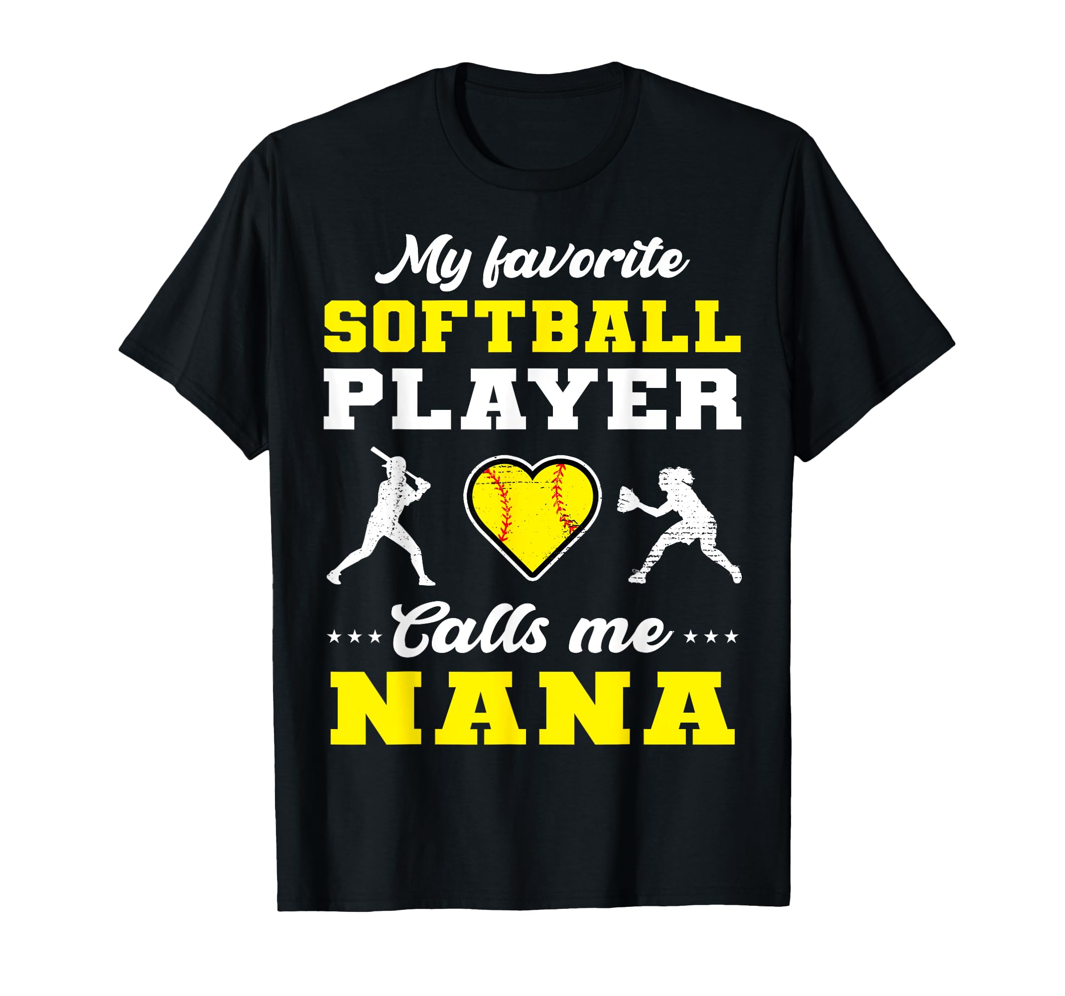 My Favorite Softball Player Calls Me Nana T-Shirt - Unique Graphic Unisex - T-Shirt, Sweatshirt, Hoodie