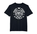 Have No Fear Pops Is Here T-Shirt - Casual Everyday Wear Men Women - T-Shirt, Sweatshirt, Hoodie