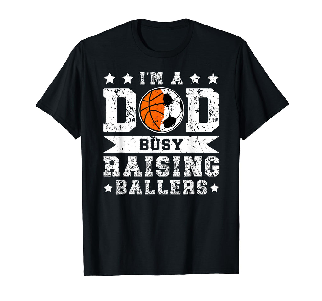 Im Dad Busy Raising Ballers Soccer T-Shirt - Minimalist Print for Adults - T-Shirt, Sweatshirt, Hoodie
