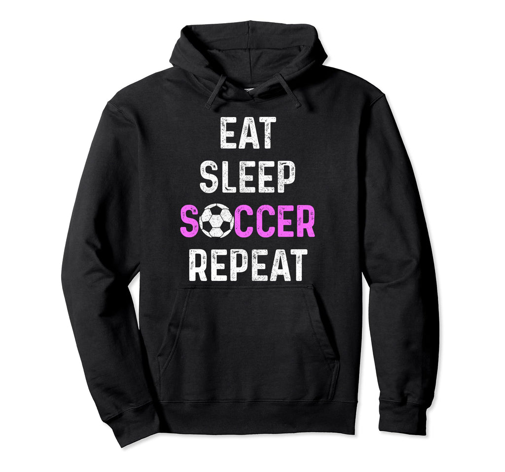 Eat Sleep Soccer Repeat Soccer Player Hoodie - Streetwear Style for Adults - T-Shirt, Sweatshirt, Hoodie