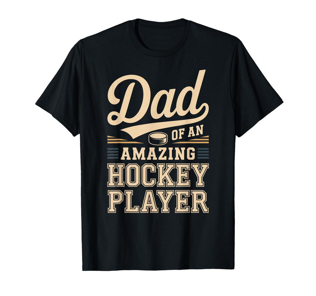 Dad Amazing Hockey Player Funny Hockey T-Shirt - Aesthetic Graphic Unisex - T-Shirt, Sweatshirt, Hoodie