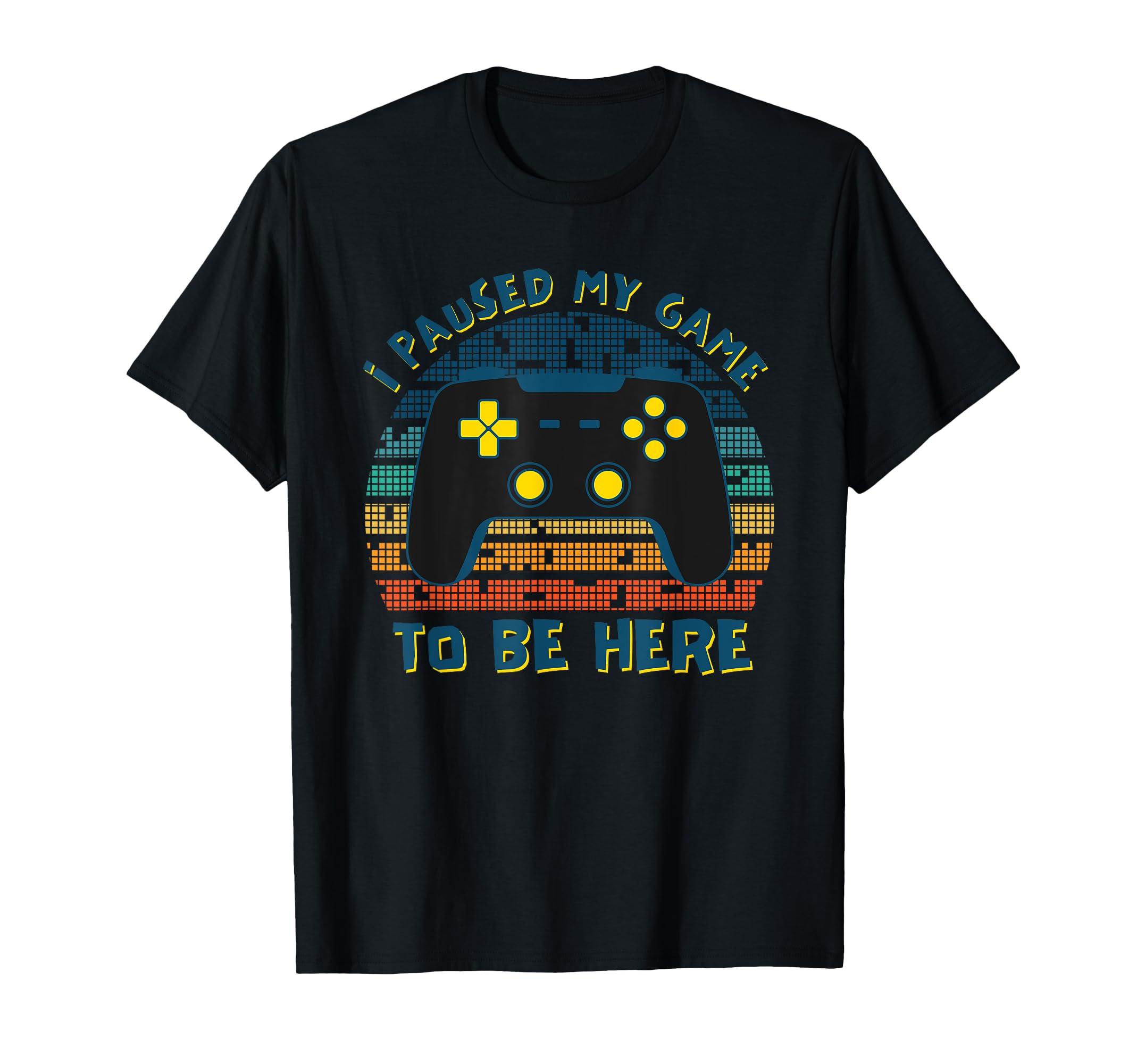 I Paused My Game To Be Here Funny T-Shirt - Fun Novelty Design for Adults - T-Shirt, Sweatshirt, Hoodie