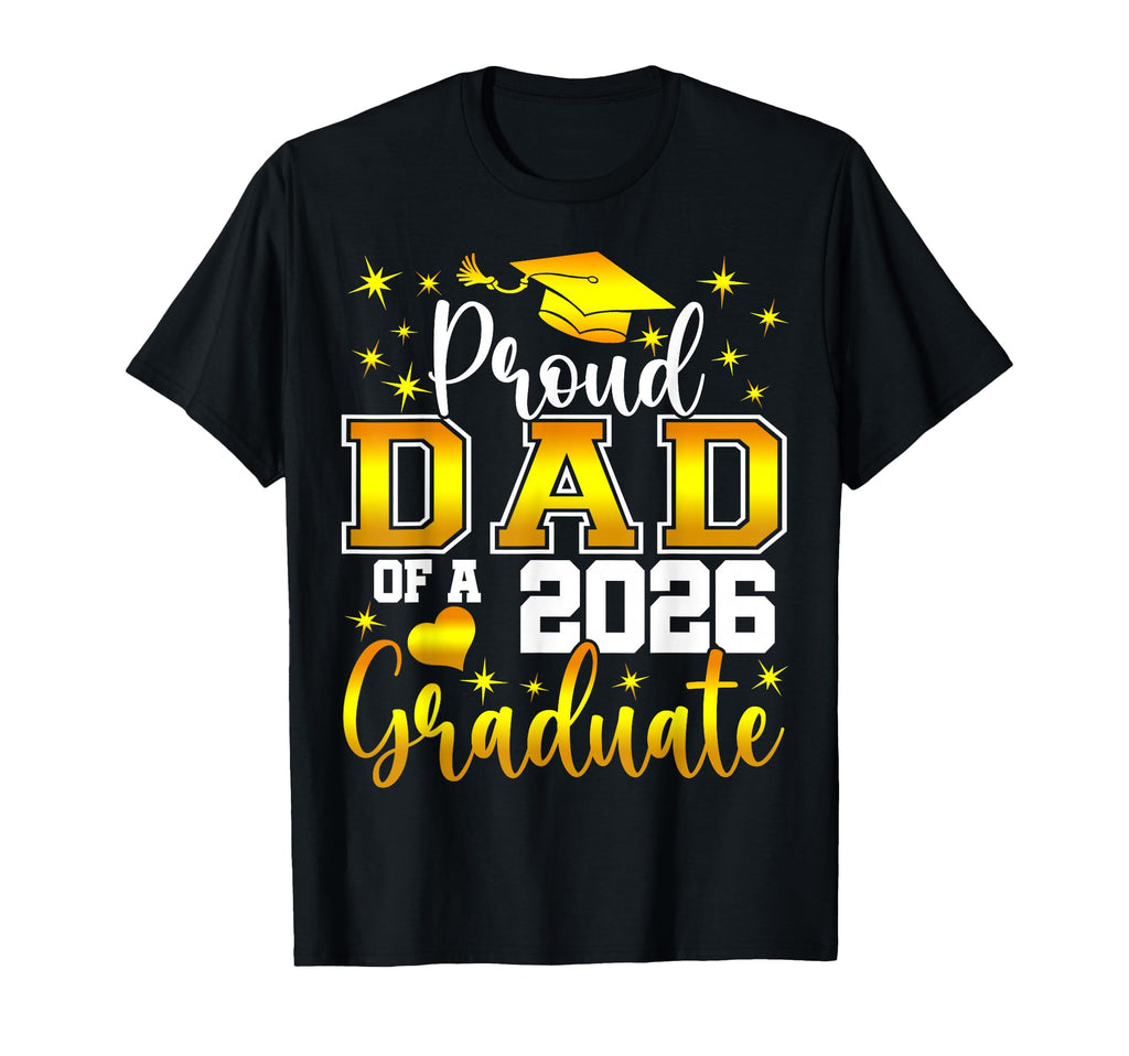 Proud Dad Class 2026 Graduate Senior T-Shirt - Streetwear Style Men Women - T-Shirt, Sweatshirt, Hoodie