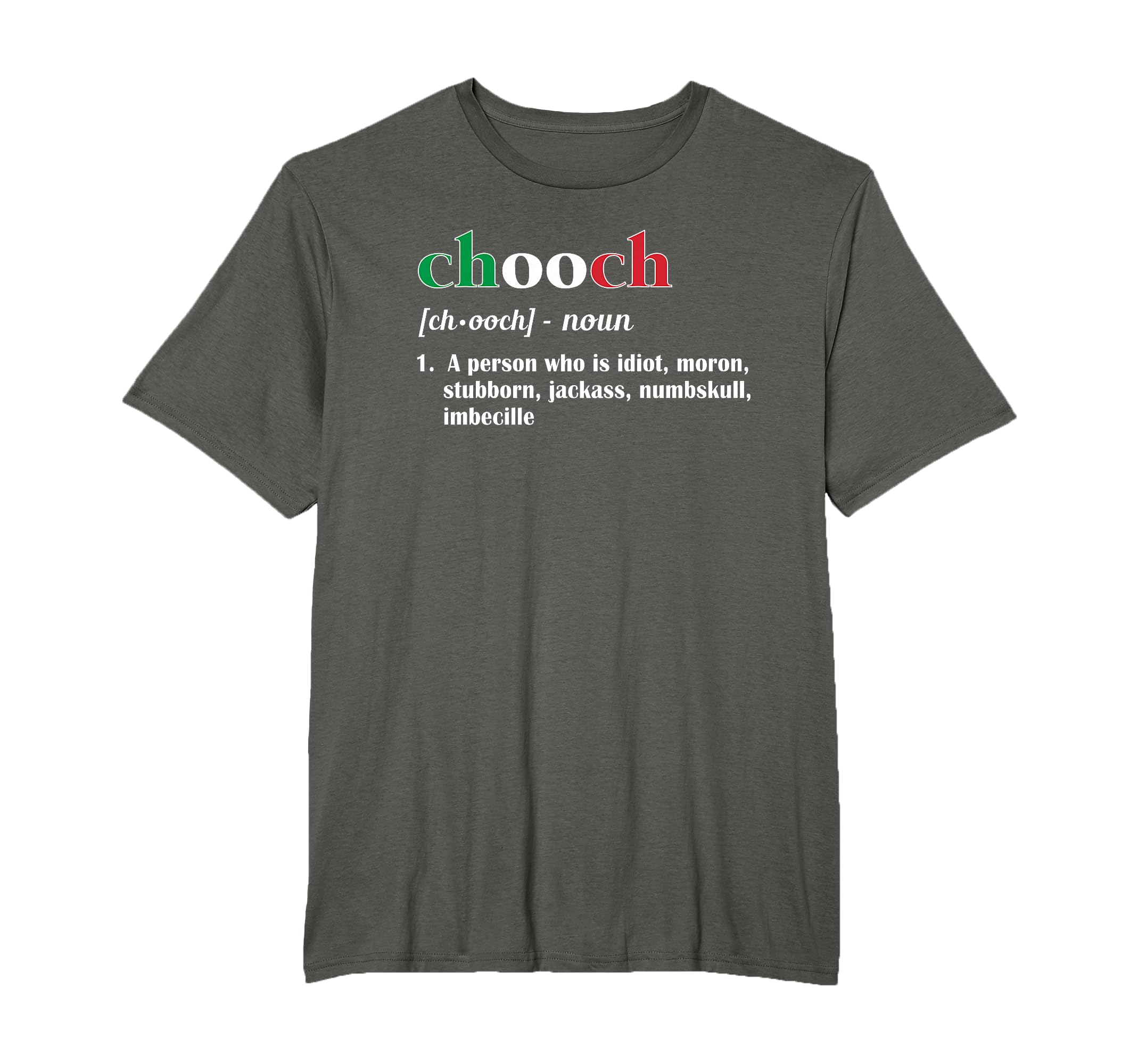 Chooch Definition Funny Italian Slang T-Shirt - Novelty Apparel for Adults - T-Shirt, Sweatshirt, Hoodie