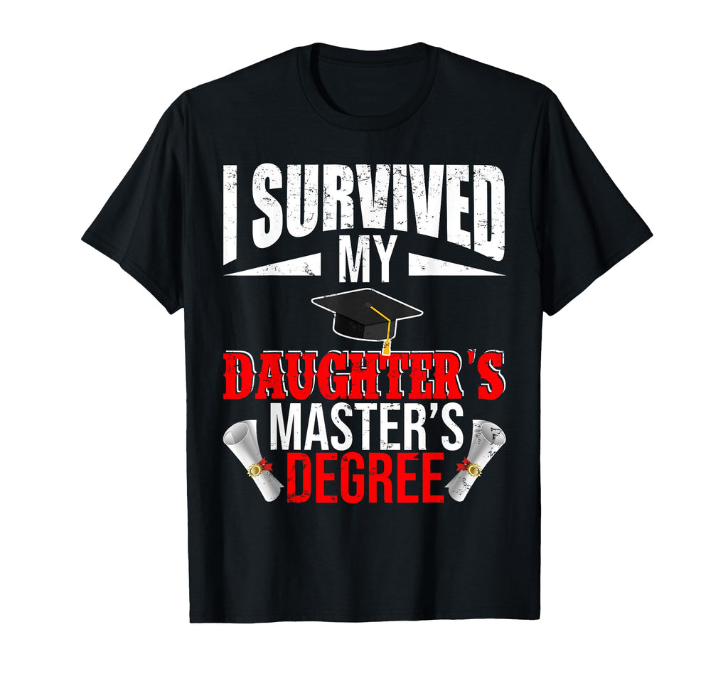 I Survived My Daughters Masters T-Shirt - Aesthetic Graphic Men Women - T-Shirt, Sweatshirt, Hoodie