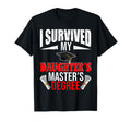 I Survived My Daughters Masters T-Shirt - Aesthetic Graphic Men Women - T-Shirt, Sweatshirt, Hoodie