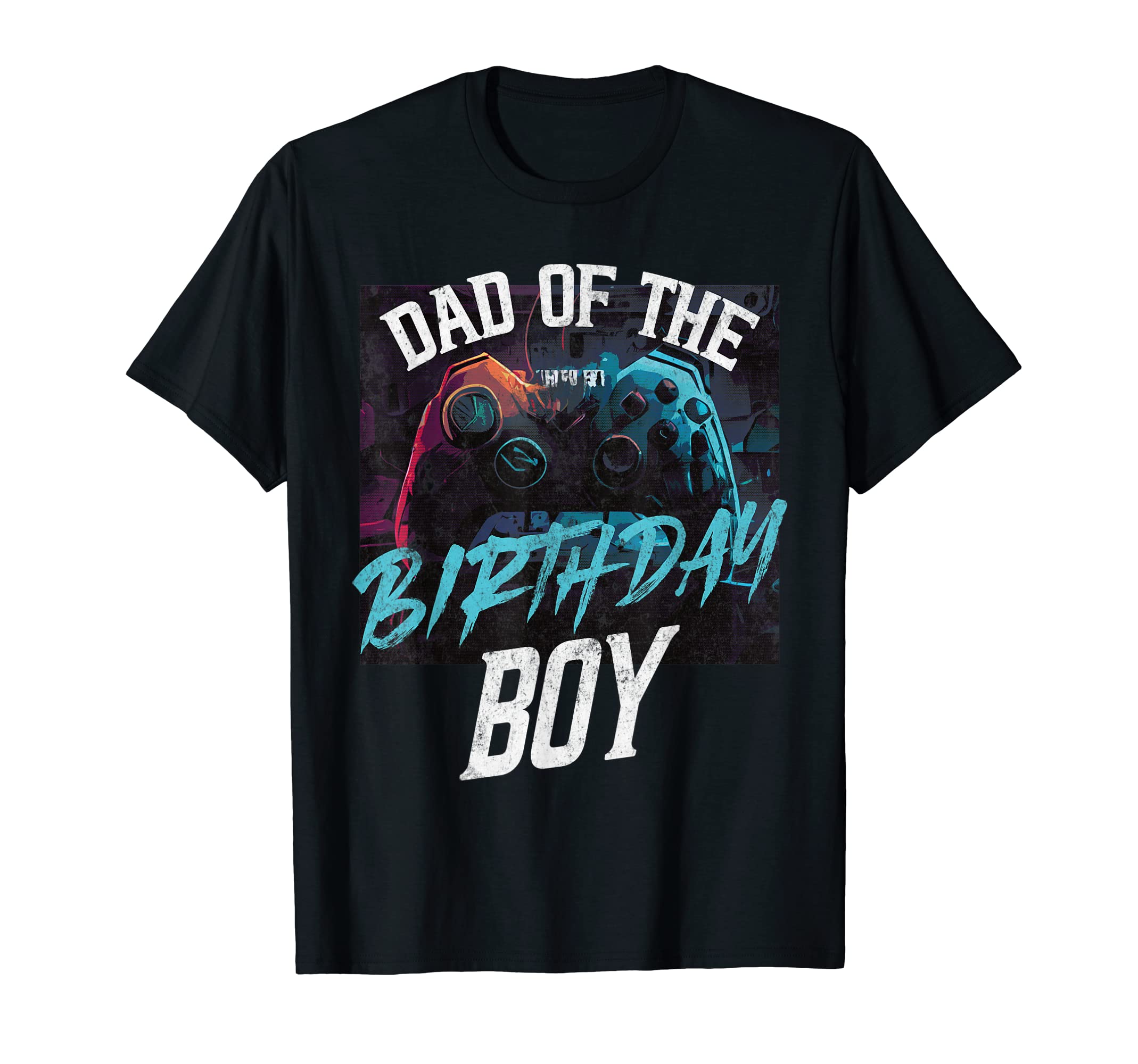 Dad Birthday Video Pc Gaming Gamer T-Shirt - Unique Graphic for Adults - T-Shirt, Sweatshirt, Hoodie
