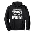 My Favorite Twins Call Me Mom Hoodie - Casual Everyday Wear Men Women - T-Shirt, Sweatshirt, Hoodie