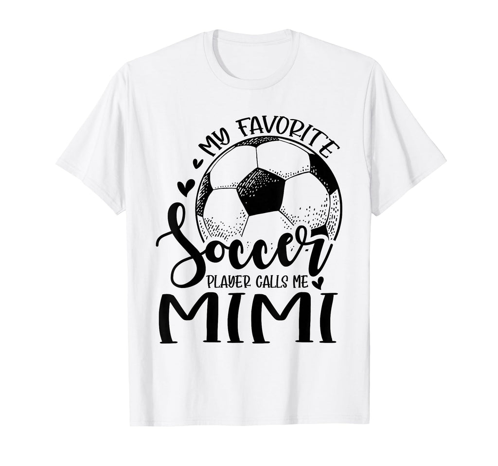 My Favorite Soccer Player Calls Me Mimi T-Shirt - Trendy Graphic Unisex - T-Shirt, Sweatshirt, Hoodie