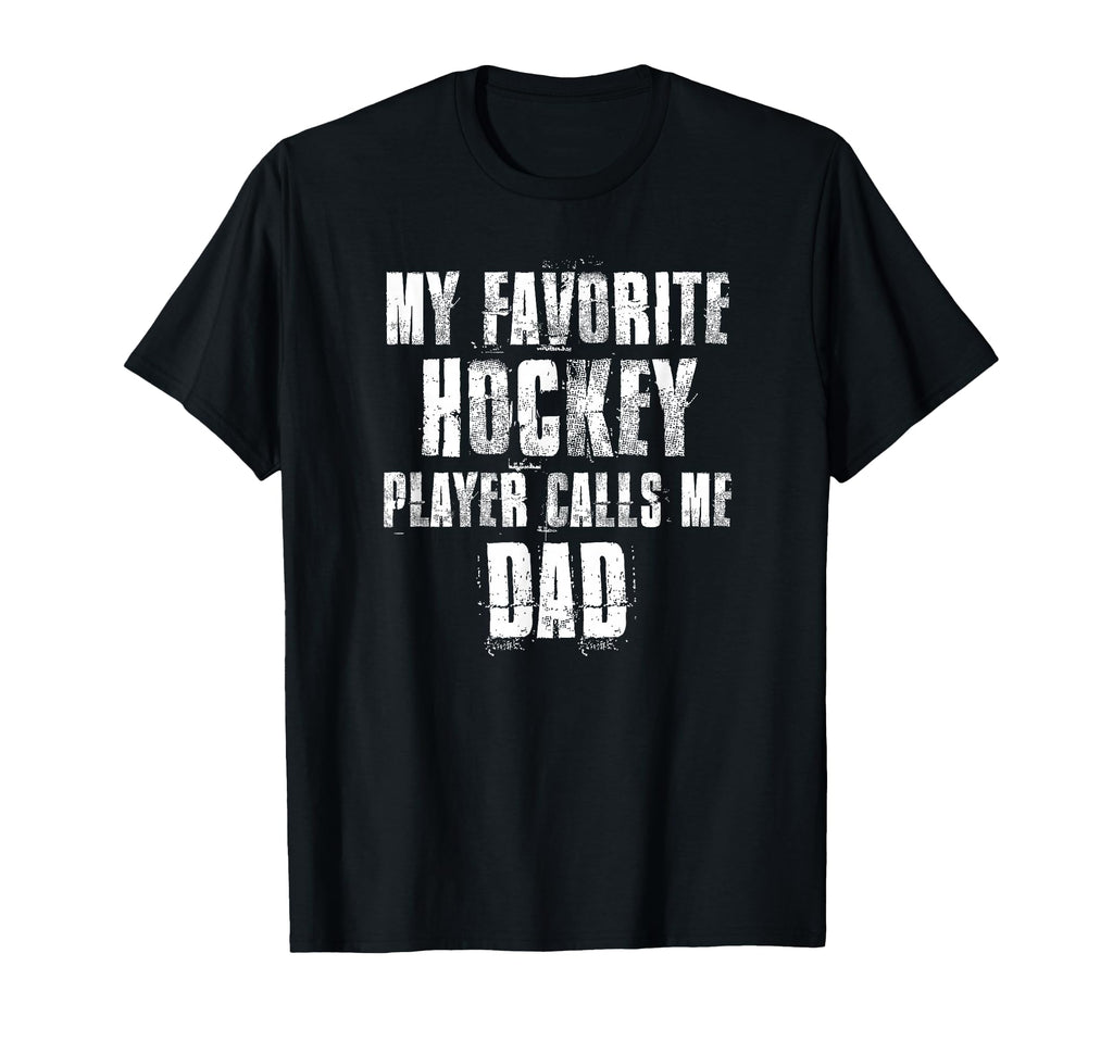 My Favorite Hockey Player Calls T-Shirt - Casual Everyday Wear for Adults - T-Shirt, Sweatshirt, Hoodie