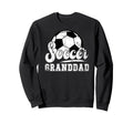 Soccer Granddad Grandpa Granddad Sweatshirt - Novelty Apparel Unisex - T-Shirt, Sweatshirt, Hoodie