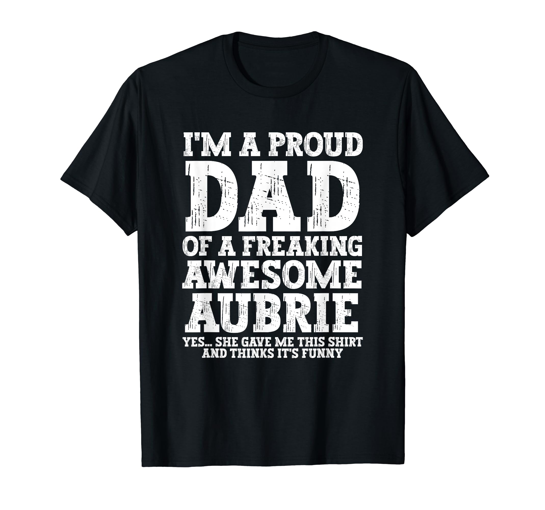 Dad Aubrie Personalized Name Funny T-Shirt - Aesthetic Graphic for Adults - T-Shirt, Sweatshirt, Hoodie