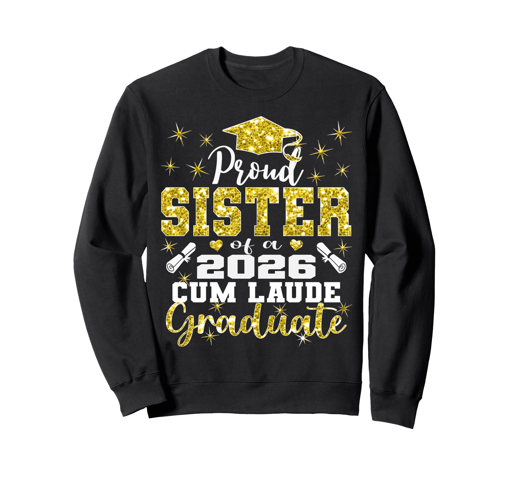 Proud Sister 2026 Cum Laude Sweatshirt - Casual Everyday Wear Unisex - T-Shirt, Sweatshirt, Hoodie