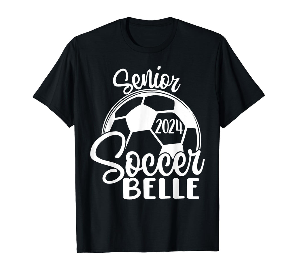 Senior Soccer Belle 2024 Class 2024 T-Shirt - Aesthetic Graphic Men Women - T-Shirt, Sweatshirt, Hoodie
