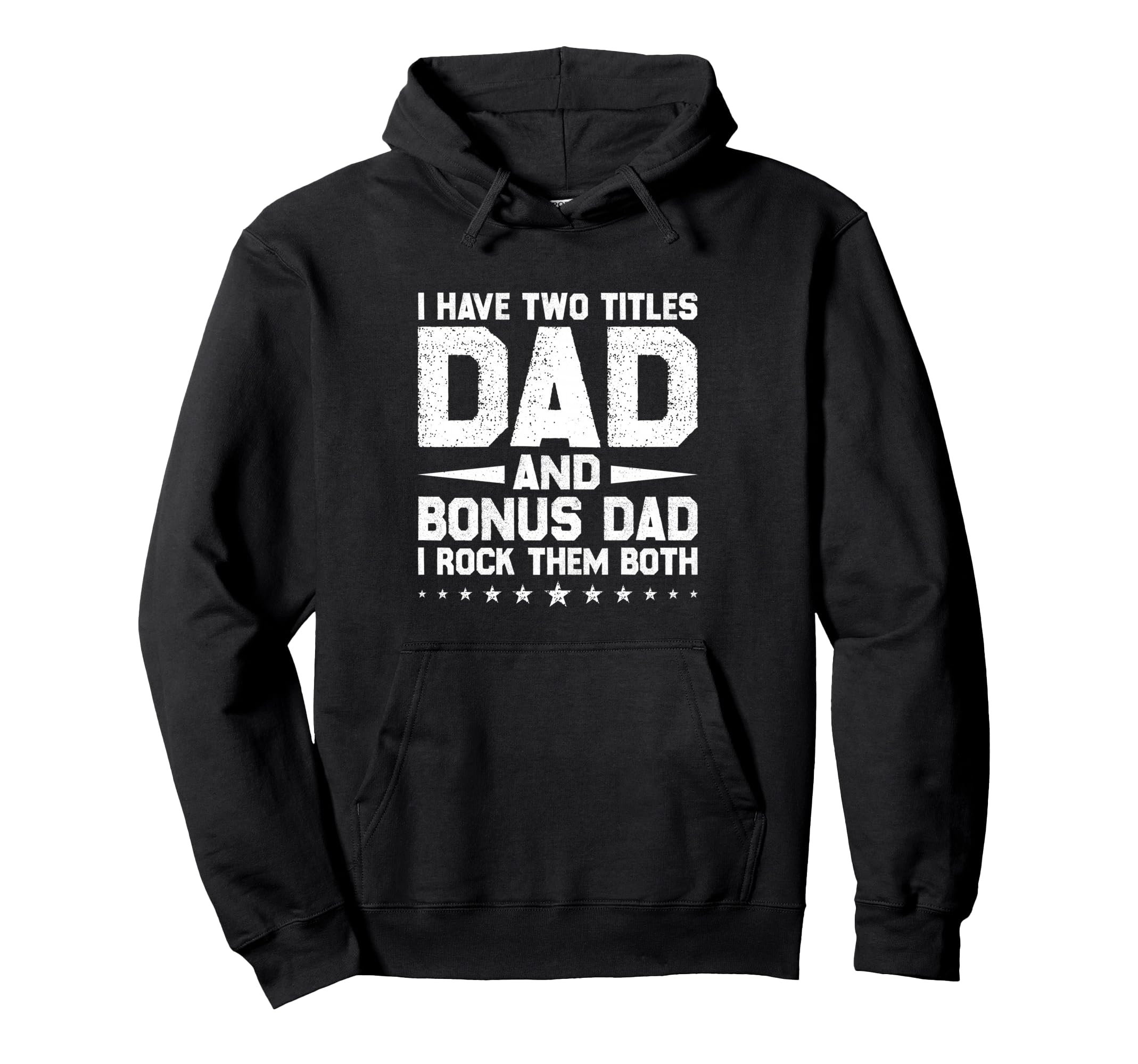I Have Two Titles Dad And Bonus Dad Hoodie - Aesthetic Graphic Men Women - T-Shirt, Sweatshirt, Hoodie