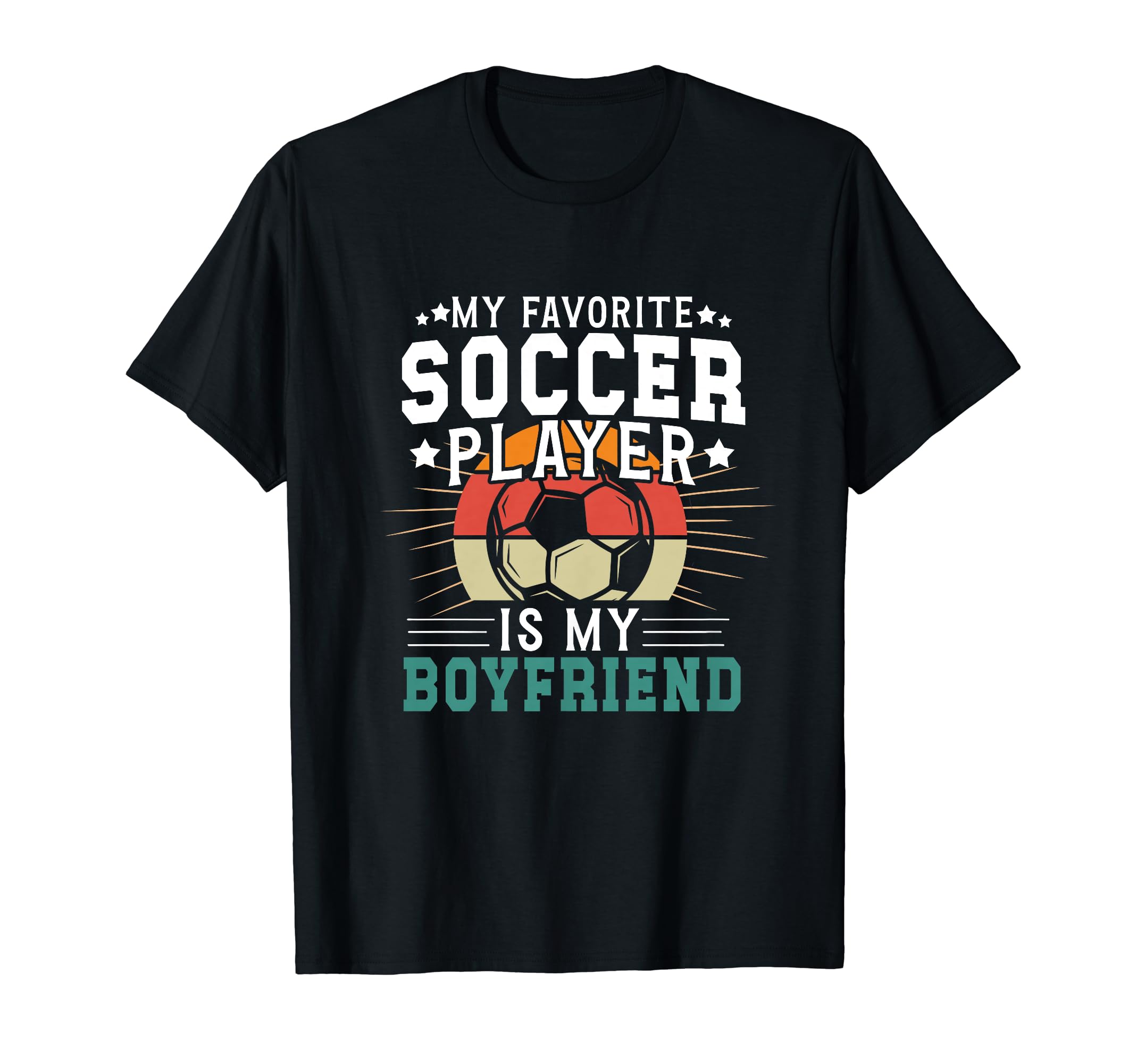 My Favorite Soccer Player T-Shirt - Fun Novelty Design for Adults - T-Shirt, Sweatshirt, Hoodie