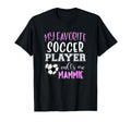 My Favorite Soccer Player Call Me Mammie T-Shirt - Graphic Print Unisex - T-Shirt, Sweatshirt, Hoodie