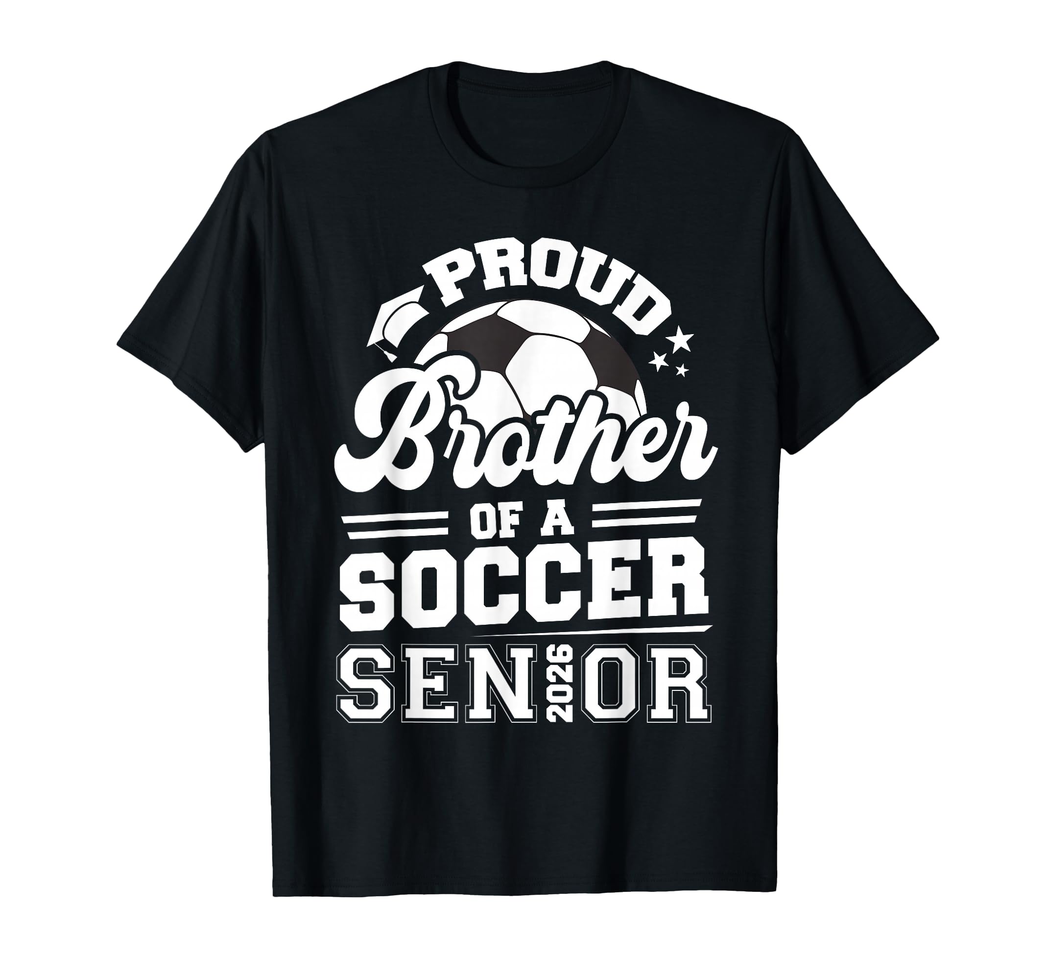 Proud Brother Soccer Senior Class 2026 T-Shirt - Unique Graphic Unisex - T-Shirt, Sweatshirt, Hoodie