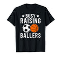 Busy Raising Ballers Basketball Soccer Dad T-Shirt - Unique Graphic Unisex - T-Shirt, Sweatshirt, Hoodie