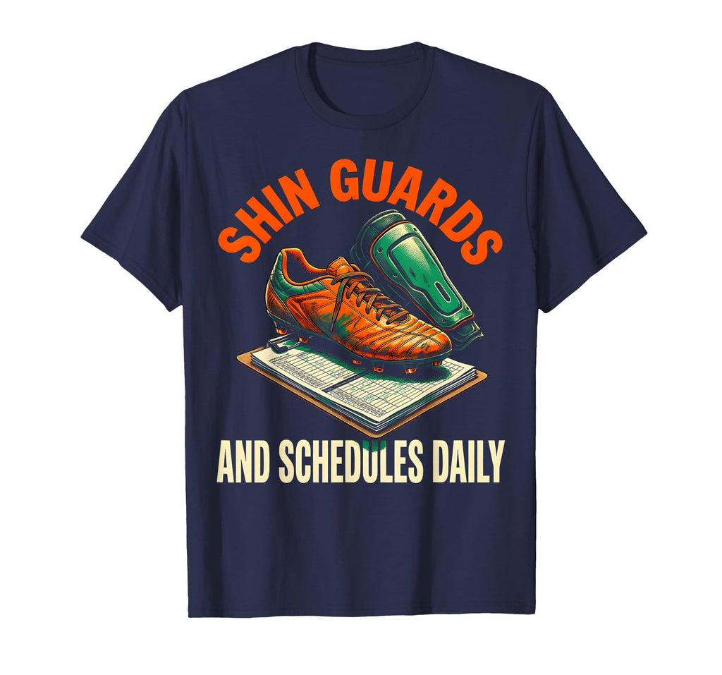 Shin Guards And Schedules Daily T-Shirt - Custom Art Print Men Women - T-Shirt, Sweatshirt, Hoodie