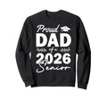 Senior 2026 Proud Dad Class 2026 Sweatshirt - Novelty Apparel for Adults - T-Shirt, Sweatshirt, Hoodie