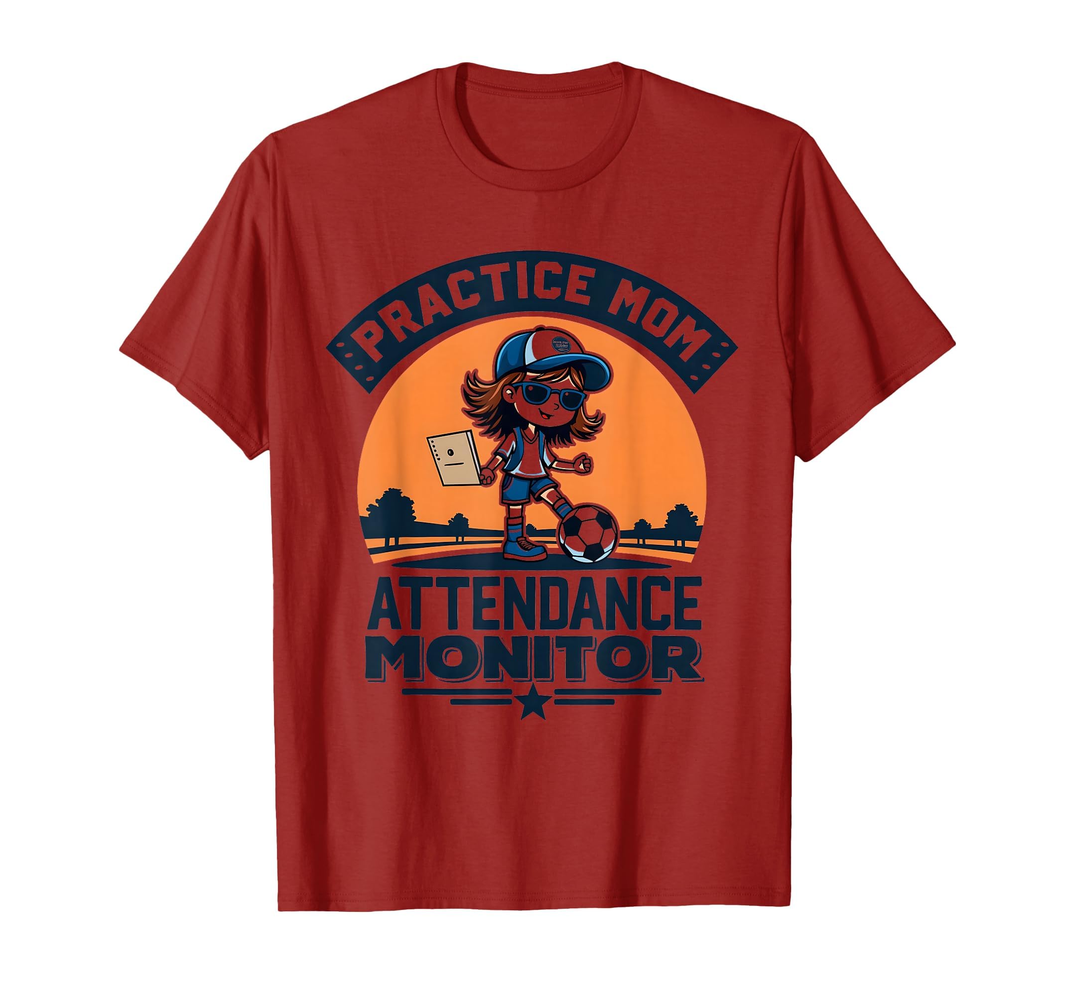Practice Mom Attendance Monitor Soccer T-Shirt - Graphic Print for Adults - T-Shirt, Sweatshirt, Hoodie