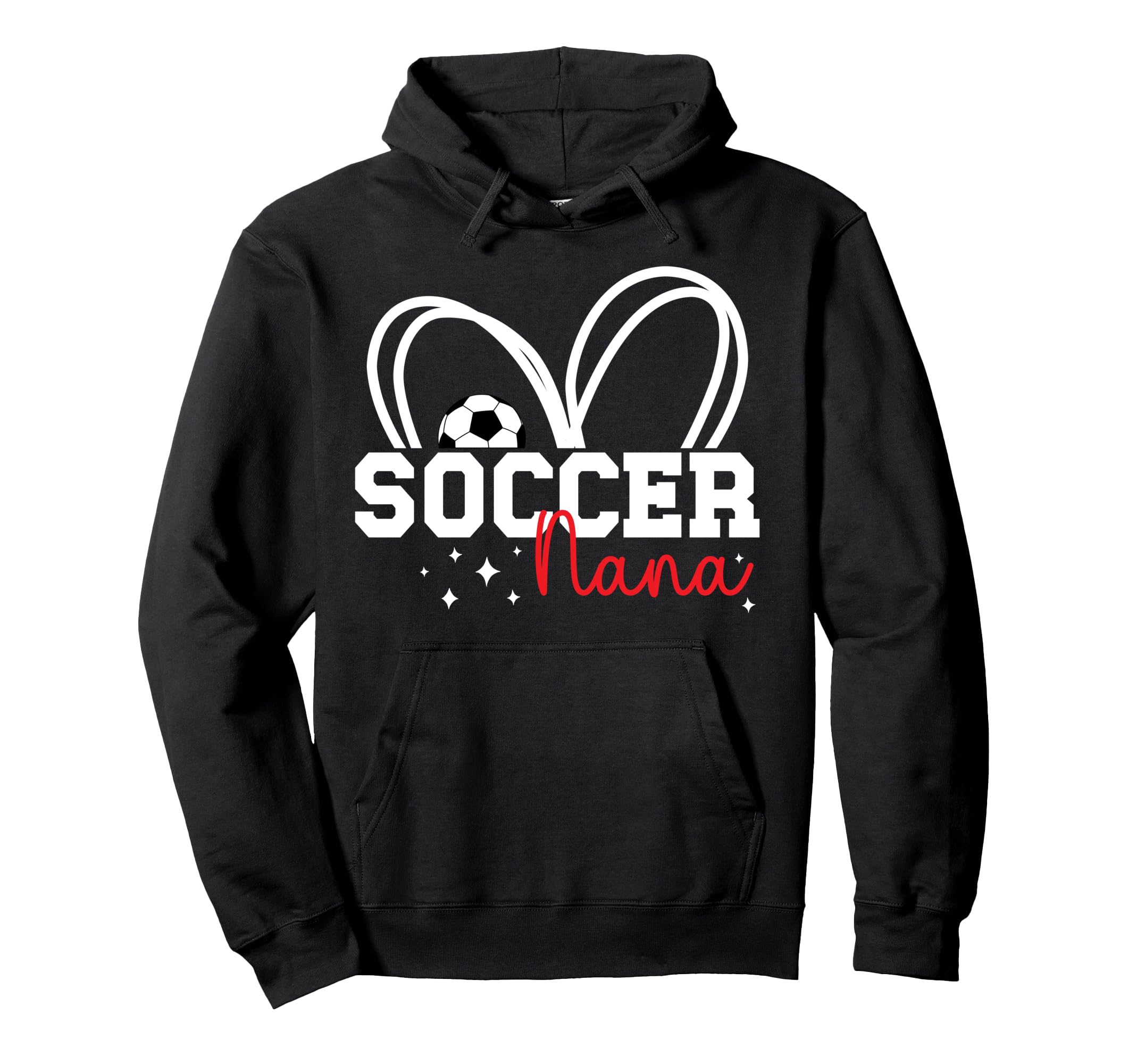 Soccer Nana Proud Grandma Nana Hoodie - Casual Everyday Wear Men Women - T-Shirt, Sweatshirt, Hoodie