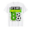 Birthday Tees 8 Soccer Its My 8Th T-Shirt - Casual Everyday Wear Unisex - T-Shirt, Sweatshirt, Hoodie