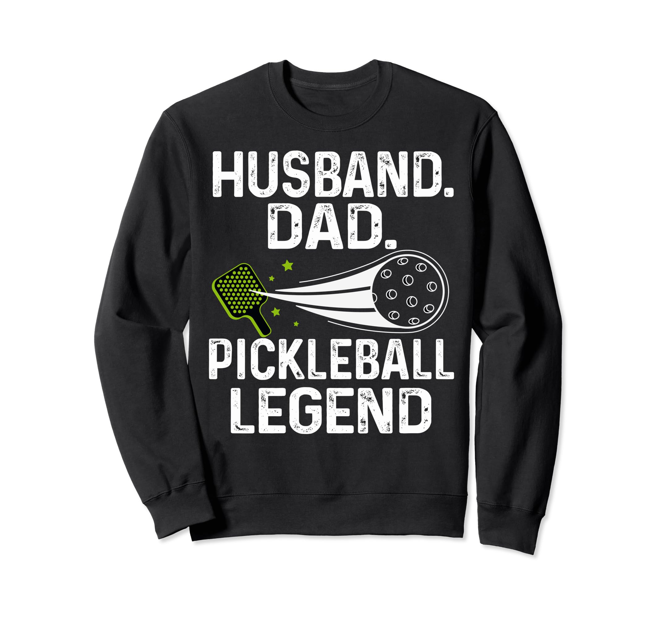 Pickleball Husband Dad Legend Sweatshirt - Streetwear Style for Adults - T-Shirt, Sweatshirt, Hoodie