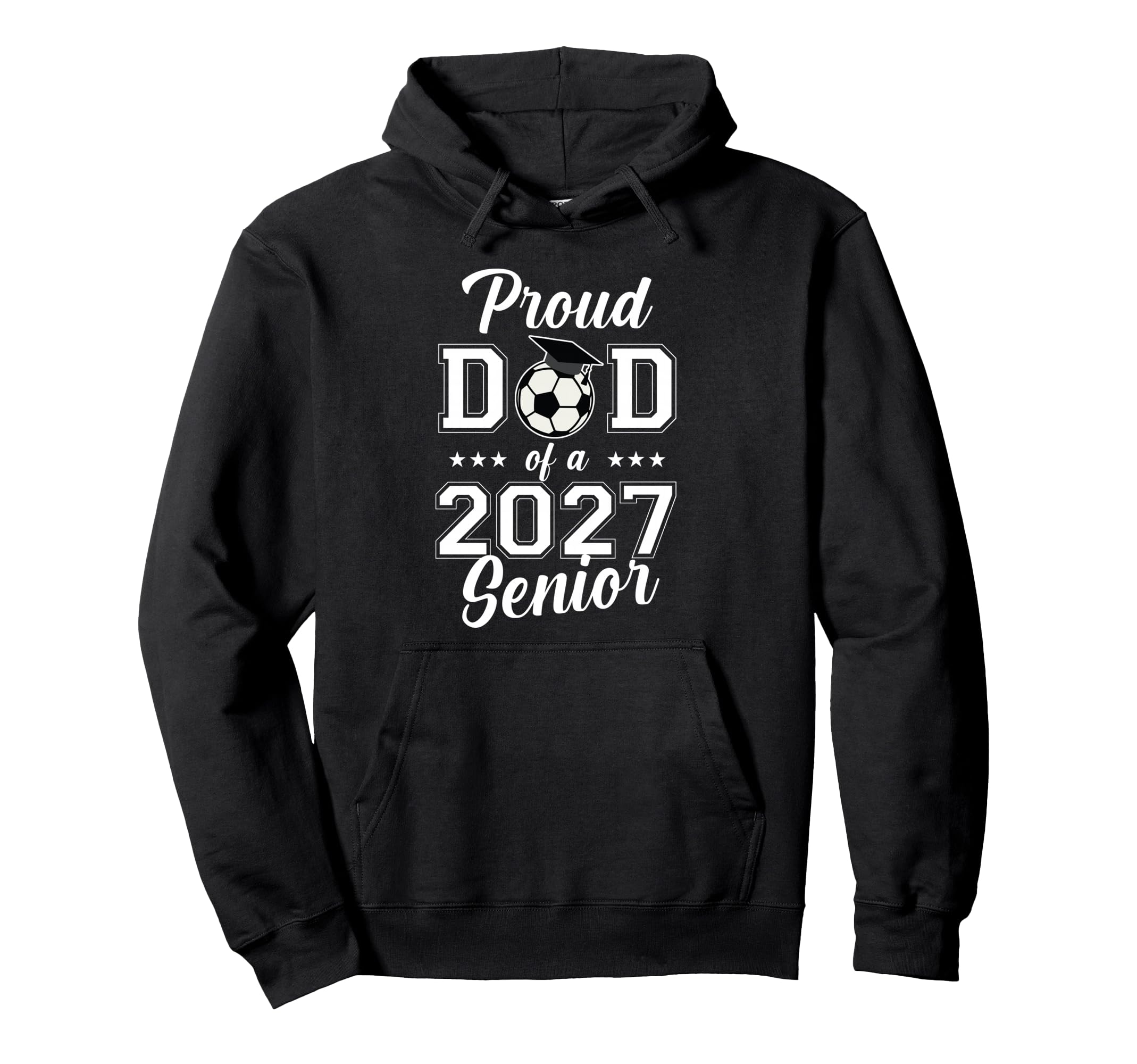 Proud Senior Dad Soccer Class 2027 Hoodie - Streetwear Style Men Women - T-Shirt, Sweatshirt, Hoodie