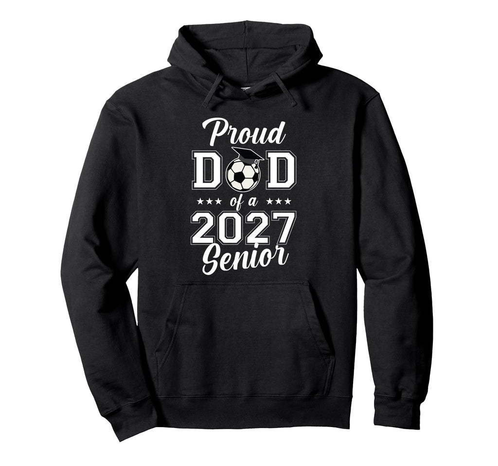 Proud Senior Dad Soccer Class 2027 Hoodie - Minimalist Print Men Women - T-Shirt, Sweatshirt, Hoodie