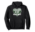 Soccer Is My Heartbeat Funny Soccer Field Hoodie - Custom Art Print Unisex - T-Shirt, Sweatshirt, Hoodie
