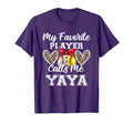 My Favorite Baseball Player Calls Me Yaya T-Shirt - Novelty Apparel Unisex - T-Shirt, Sweatshirt, Hoodie