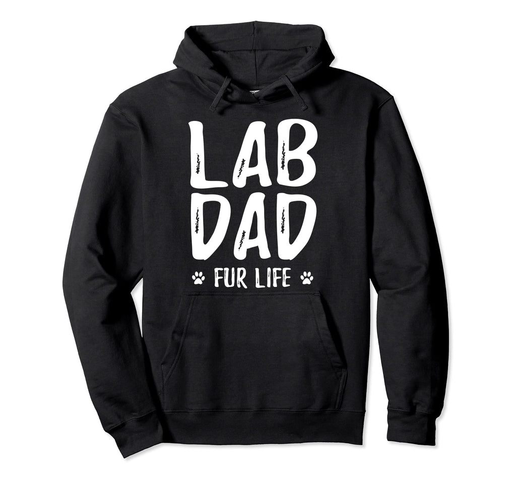 Lab Dad Fur Life Funny Dog Dad Gift Hoodie - Graphic Print for Adults - T-Shirt, Sweatshirt, Hoodie