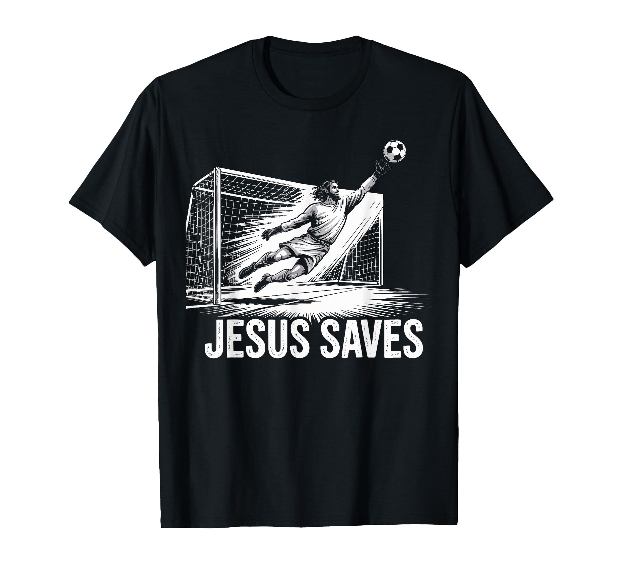 Soccer Goalie Goalkeeper Jesus Saves T-Shirt - Novelty Apparel Unisex - T-Shirt, Sweatshirt, Hoodie