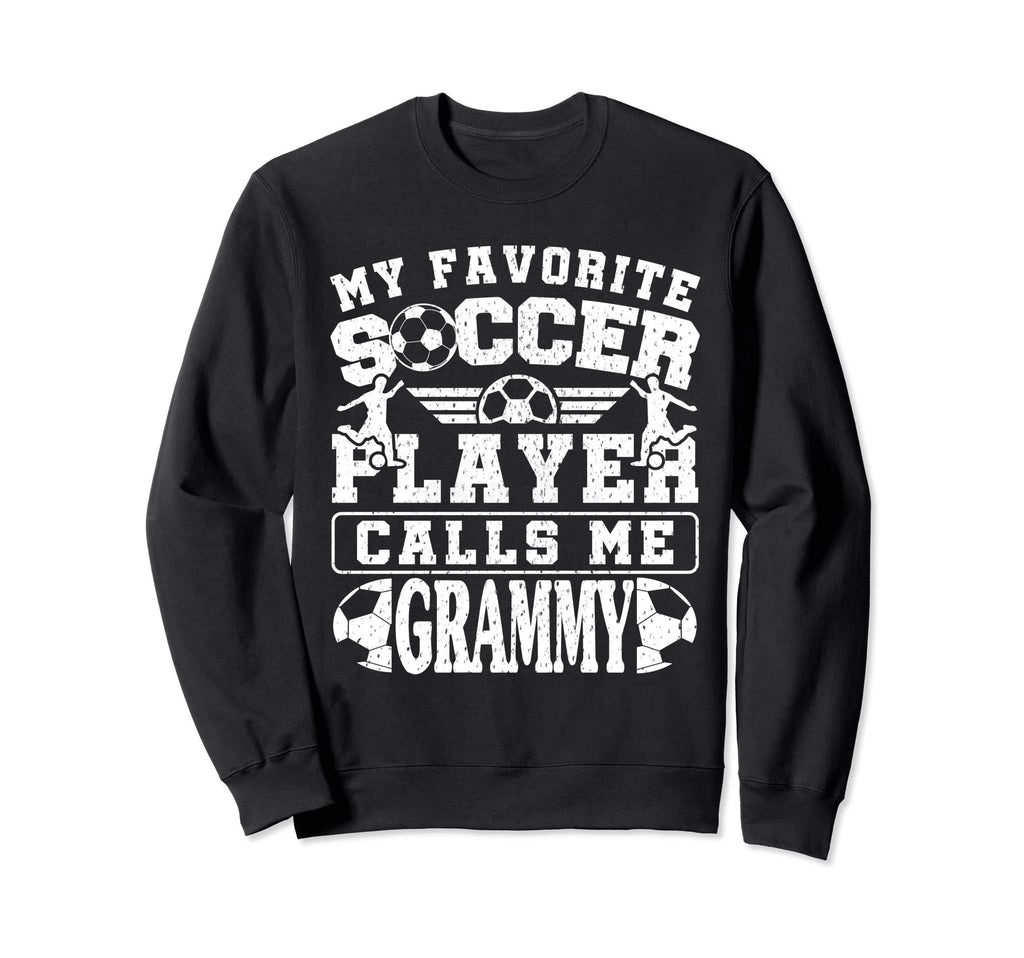 My Favorite Soccer Player Calls Sweatshirt - Streetwear Style for Adults - T-Shirt, Sweatshirt, Hoodie
