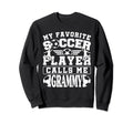 My Favorite Soccer Player Calls Sweatshirt - Streetwear Style for Adults - T-Shirt, Sweatshirt, Hoodie