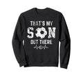 Soccer Mom Thats My Son Out Sweatshirt - Fun Novelty Design Men Women - T-Shirt, Sweatshirt, Hoodie